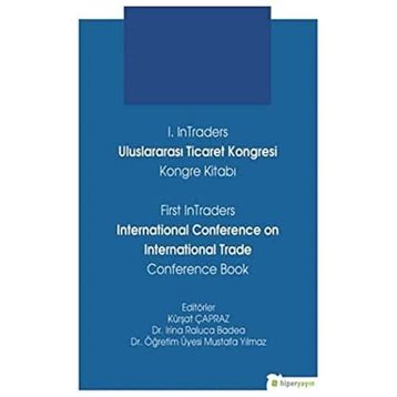 Hiperlink Yayınları 1. Intraders Uluslararası Ticaret Kongresi Kongre Kitabı First Intraders International Conference on International Trade Conference Book
