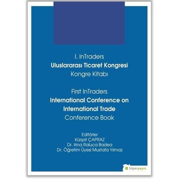 Hiperlink Yayınları 1. Intraders Uluslararası Ticaret Kongresi Kongre Kitabı First Intraders International Conference on International Trade Conference Book