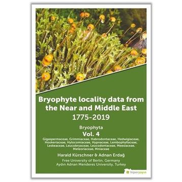 Hiperlink Yayınları Bryophyte Locality Data From the Near and Middle East 1775-2019 Bryophyta Vol. 4