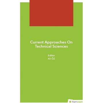Hiperlink Yayınları Current Approaches On Technical Sciences