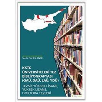 Hiperlink Yayınları KKTC Üniversiteleri Tez Bibliyografyası (GAÜ DAÜ LAÜ YDÜ)