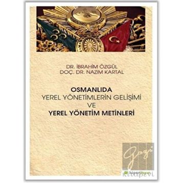 Hiperlink Yayınları Osmanlıda Yerel Yönetimlerin Gelişimi ve Yerel Yönetim Metinleri
