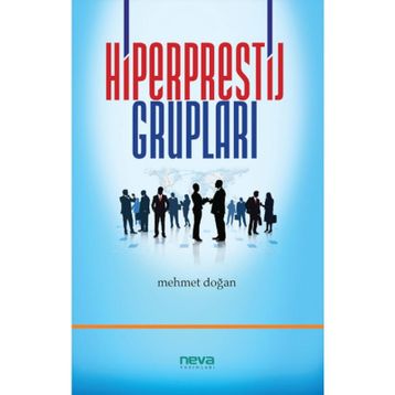 HIPERPRESTIJ GRUPLARI - MEHMET DOĞAN