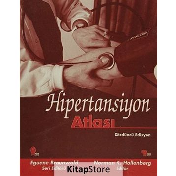 Hipertansiyon Atlası - Norman K. Hollenberg Eugene Braunwald