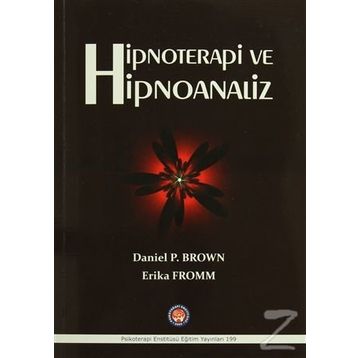Hipnoterapi ve Hipnoanaliz - Daniel Brown Erich Froom