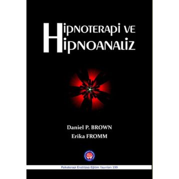 Hipnoterapi ve Hipnoanaliz - Daniel Brown Erich Froom