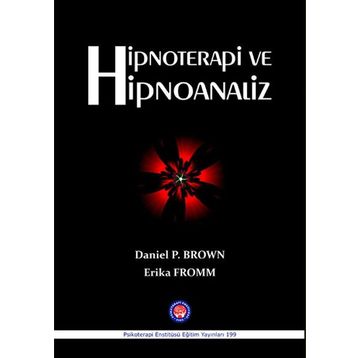 Hipnoterapi ve Hipnoanaliz - Daniel Brown Erich Froom