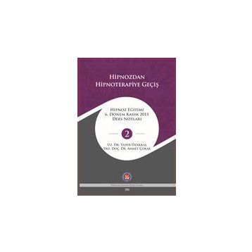 Hipnozdan Hipnoterapiye Geçiş - Tahir Özakkaş