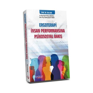 Hipokrat Kitabevi Ergoterapi İnsan Performansına Psikososyal Bakış