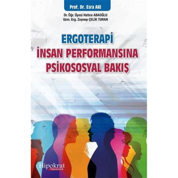 Hipokrat Kitabevi Ergoterapi İnsan Performansına Psikososyal Bakış