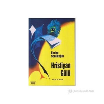 HIRİSTİYAN GÜLÜ - EMINE ŞENLİKOĞLU