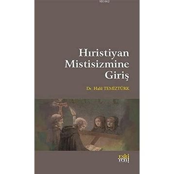Hıristiyan Mistisizmine Giriş - Halil Temiztürk