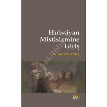 Hıristiyan Mistisizmine Giriş - Halil Temiztürk