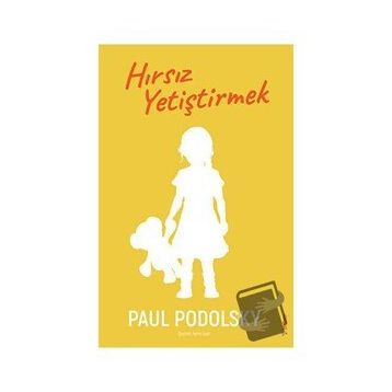 Hırsız Yetiştirmek - Paul Podolsky