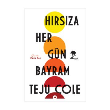 Hırsıza Her Gün Bayram - Teju Cole