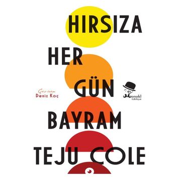 Hırsıza Her Gün Bayram - Teju Cole