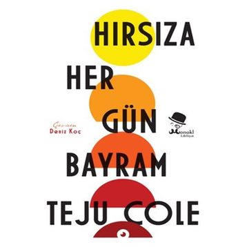 Hırsıza Her Gün Bayram - Teju Cole