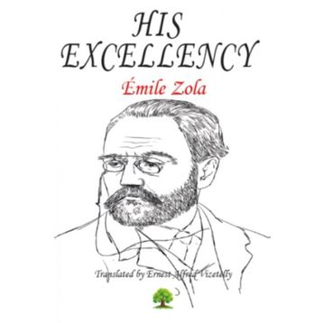 His Excellency - Emile Zola