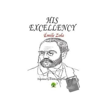 His Excellency - Emile Zola