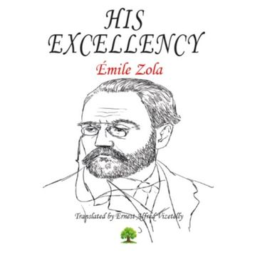 His Excellency - Emile Zola