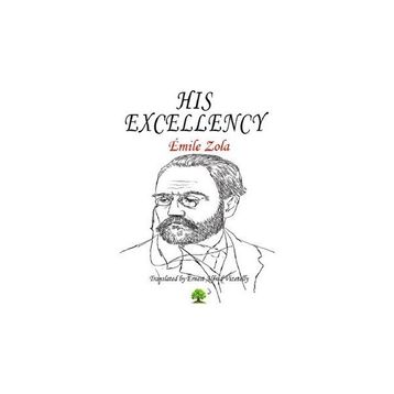 His Excellency - Emile Zola