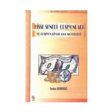Hisse Senedi Opsiyonları ve Opsiyon Fiyatlama Modelleri - Turhan Korkmaz