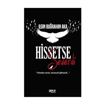 Hissetse Severdi - Ilgın Buğrahan Aka