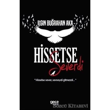 Hissetse Severdi - Ilgın Buğrahan Aka