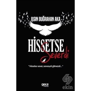Hissetse Severdi - Ilgın Buğrahan Aka