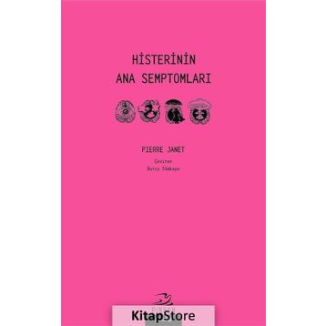 Histerinin Ana Semptomları - Pierre Janet