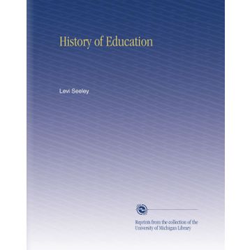 History of Education - Levi Seeley
