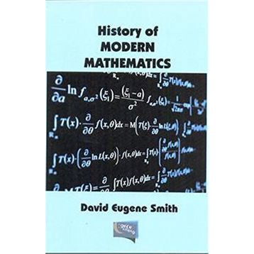 History Of Modern Mathematics - David Eugene Smith