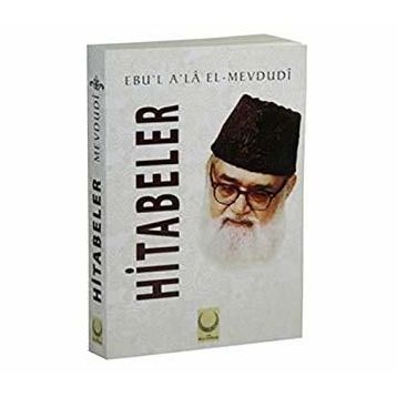 Hitabeler - Seyyid Ebu’l-A’la el-Mevdudi