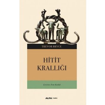 Hitit Krallığı - Trevor Bryce
