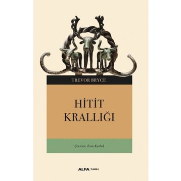 Hitit Krallığı - Trevor Bryce