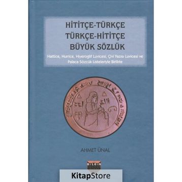 Hititçe - Türkçe Türkçe - Hititçe Büyük Sözlük - Ahmet Önel