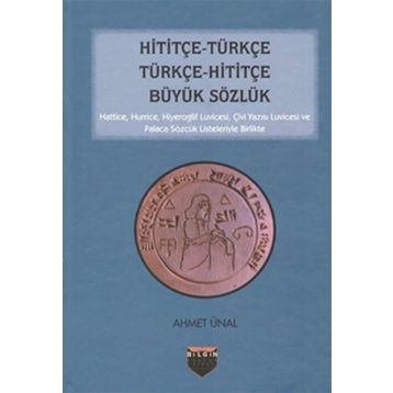 Hititçe - Türkçe Türkçe - Hititçe Büyük Sözlük - Ahmet Önel