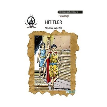 Hititler - Ninda Watar - Hasan Yiğit