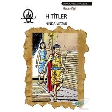 Hititler - Ninda Watar - Hasan Yiğit