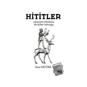 Hititler - Onur Ertürk