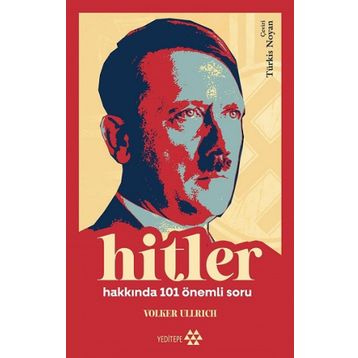 Hitler Hakkında 101 Önemli Soru - Volker Ullrich