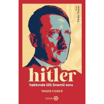 Hitler Hakkında 101 Önemli Soru - Volker Ullrich