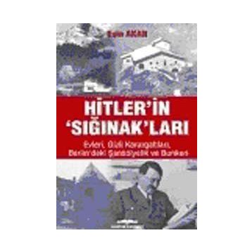 HITLER'IN 'SIĞINAK'LARI EVLERI GIZLI KARARGAHLARI BERLIN'DEKI ŞANSÖLYELİK VE BUNKERI - ESIN AKAN