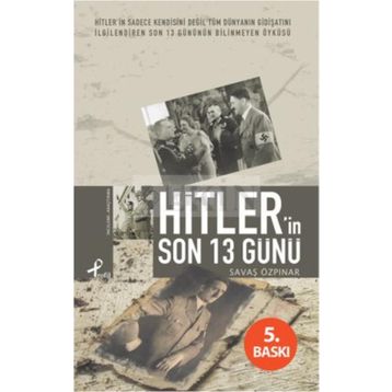 HITLER´IN SON 13 GÜNÜ - SAVAŞ ÖZPINAR