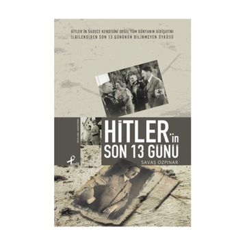 HITLER´IN SON 13 GÜNÜ - SAVAŞ ÖZPINAR