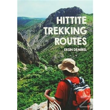 Hittite Trekking Routes - Ersin Demirel
