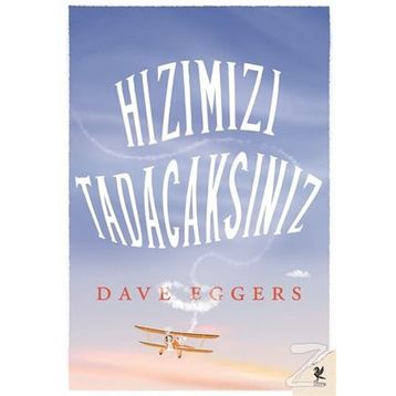 Hızımızı Tadacaksınız - Dave Eggers