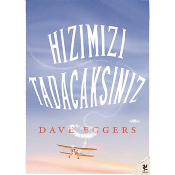 Hızımızı Tadacaksınız - Dave Eggers