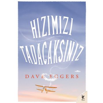 Hızımızı Tadacaksınız - Dave Eggers