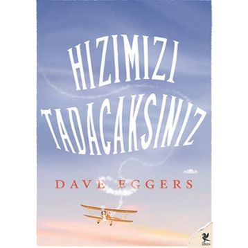 Hızımızı Tadacaksınız - Dave Eggers